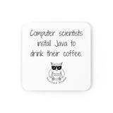 Computer scientists install Java to drink their coffee.