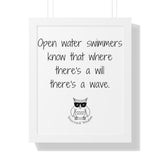 Open water swimmer know that where there's a will, there's a wave.