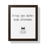 X-rays give doctors inside information.