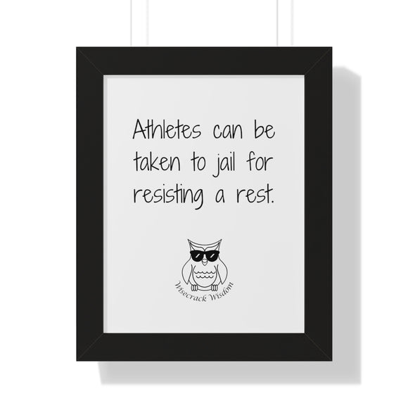 Athletes can be taken to jail for resisting a rest.