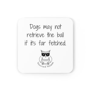 Dogs may not retrieve the ball if it's far fetched.