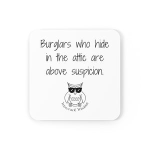 Burglars who hide in the attic are above suspicion.