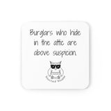 Burglars who hide in the attic are above suspicion.