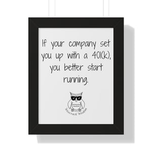 If your company set you up with a 401(k), you better start running.