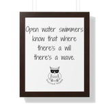 Open water swimmer know that where there's a will, there's a wave.