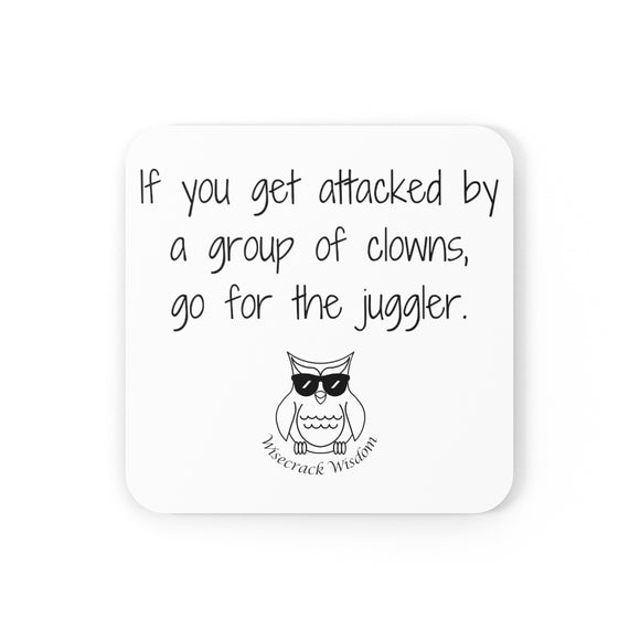 If you get attacked by a group of clowns, go for the juggler.