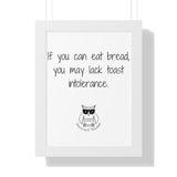 If you can eat bread, you may lack toast intolerance.