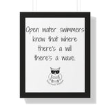 Open water swimmer know that where there's a will, there's a wave.