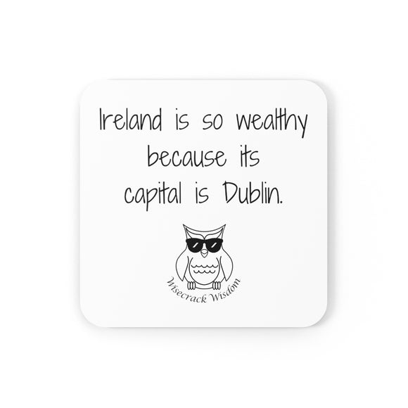 Ireland is so wealthy because their capital is Dublin.