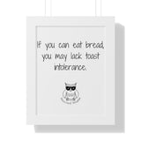 If you can eat bread, you may lack toast intolerance.